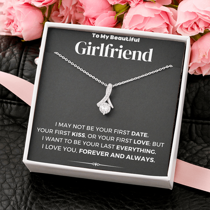 To My Beautiful Girlfriend I Want To Be Your Last Everything Alluring Beauty Necklace XL006E