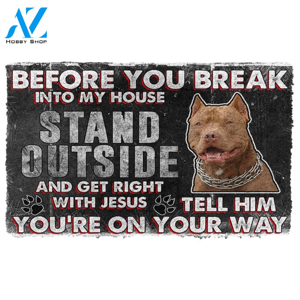 3D Brown Pitbull Before You Break Into My House Custom Doormat | Welcome Mat | House Warming Gift