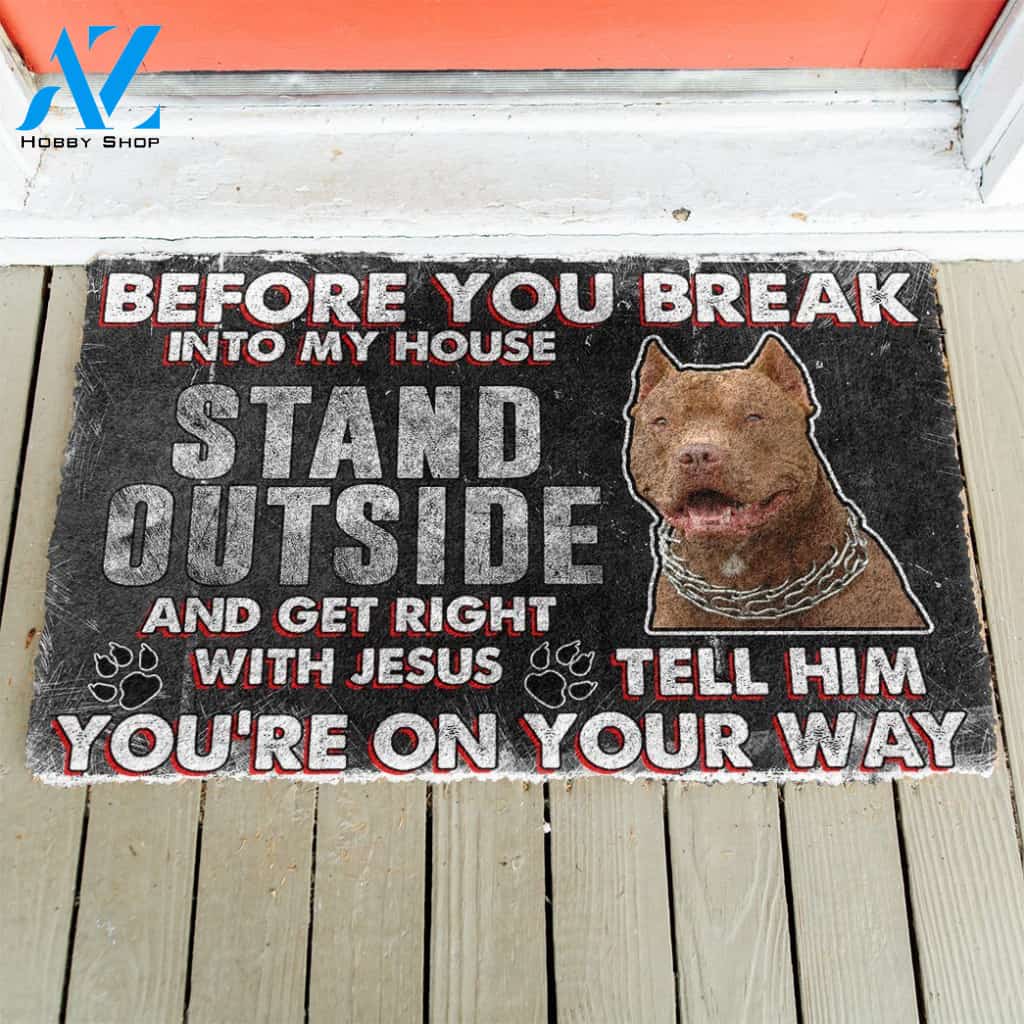 3D Brown Pitbull Before You Break Into My House Custom Doormat | Welcome Mat | House Warming Gift