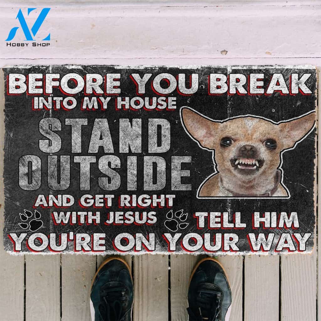 3D Chihuahua Before You Break Into My House Custom Doormat | Welcome Mat | House Warming Gift