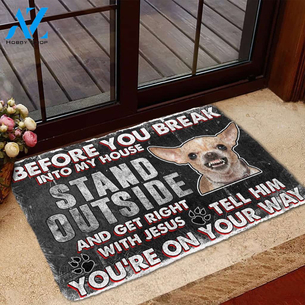 3D Chihuahua Before You Break Into My House Custom Doormat | Welcome Mat | House Warming Gift
