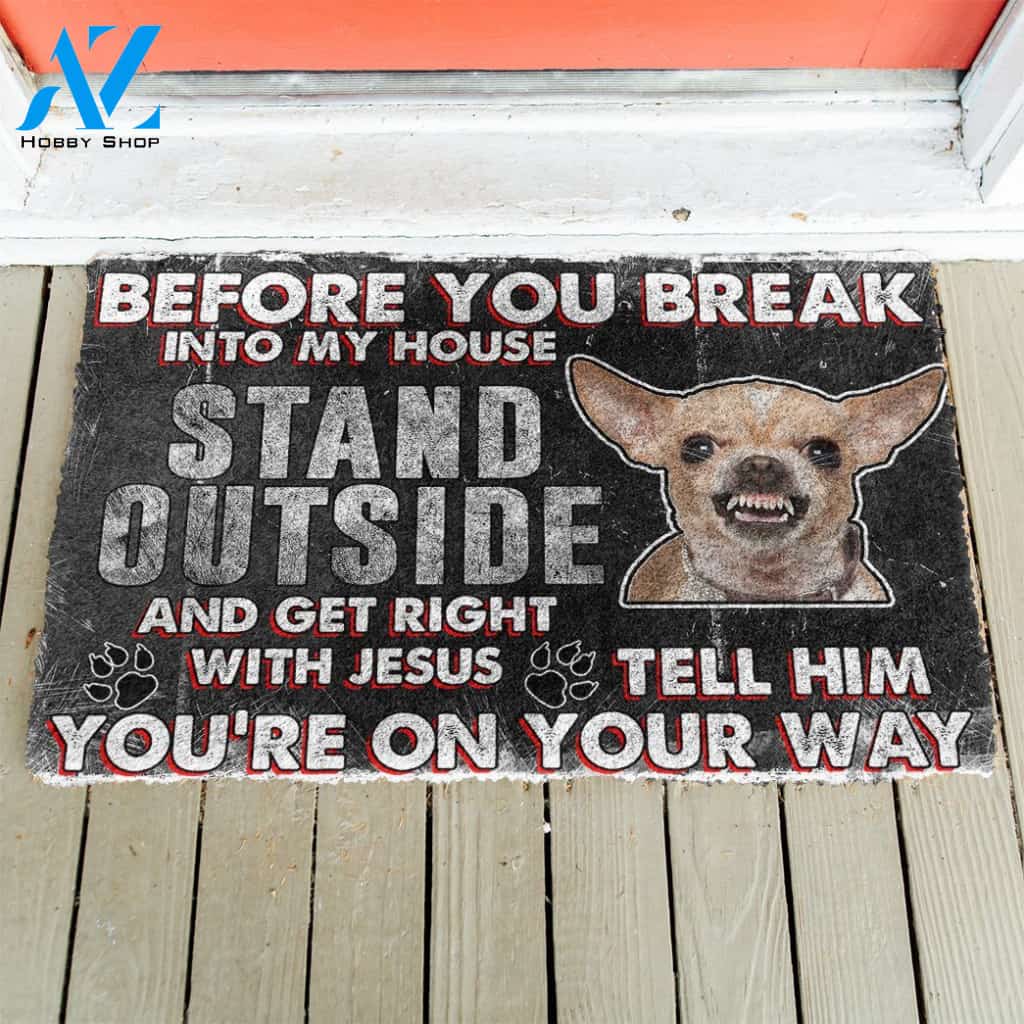 3D Chihuahua Before You Break Into My House Custom Doormat | Welcome Mat | House Warming Gift