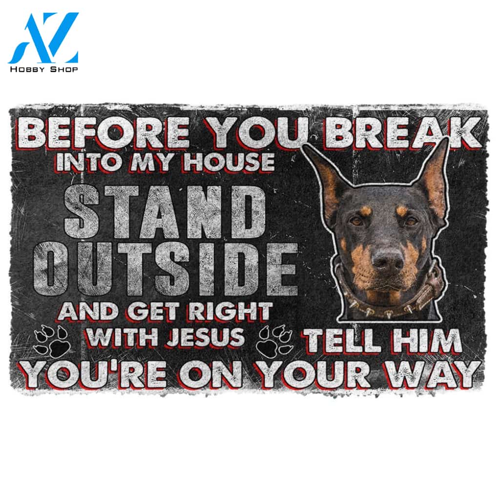 3D Doberman Pinscher Before You Break Into My House Custom Doormat | Welcome Mat | House Warming Gift