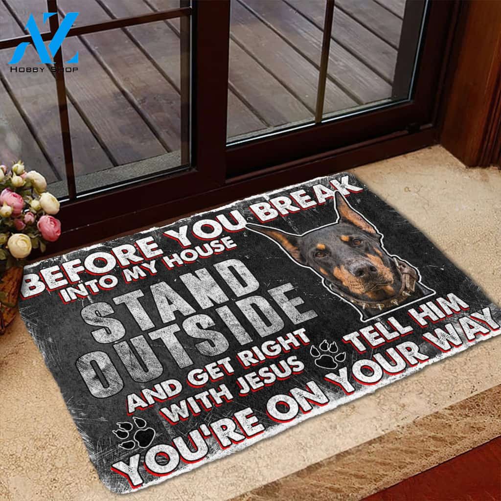 3D Doberman Pinscher Before You Break Into My House Custom Doormat | Welcome Mat | House Warming Gift