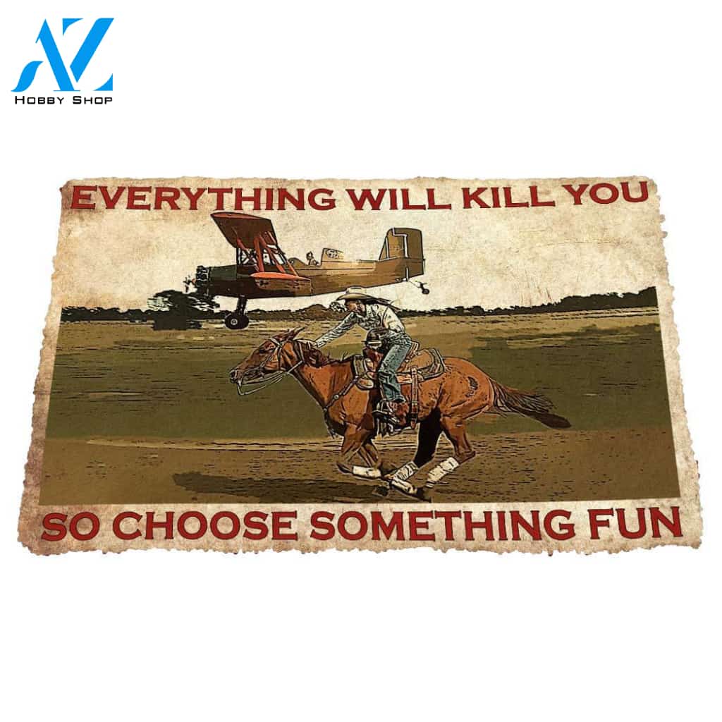 3D Everything Will Kill You So Choose Something Fun With Cowgirl Custom Doormat | Welcome Mat | House Warming Gift