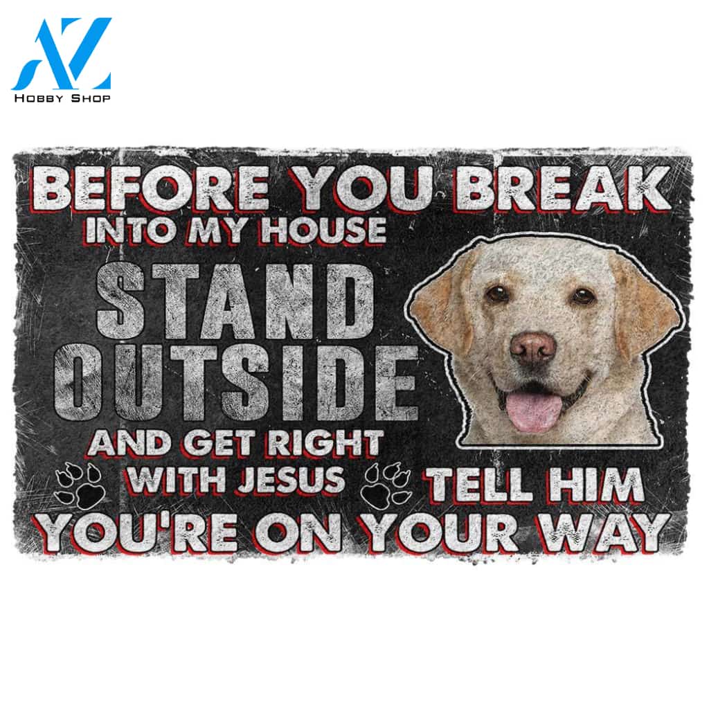 3D Labrador Retriever Before You Break Into My House Custom Doormat | Welcome Mat | House Warming Gift