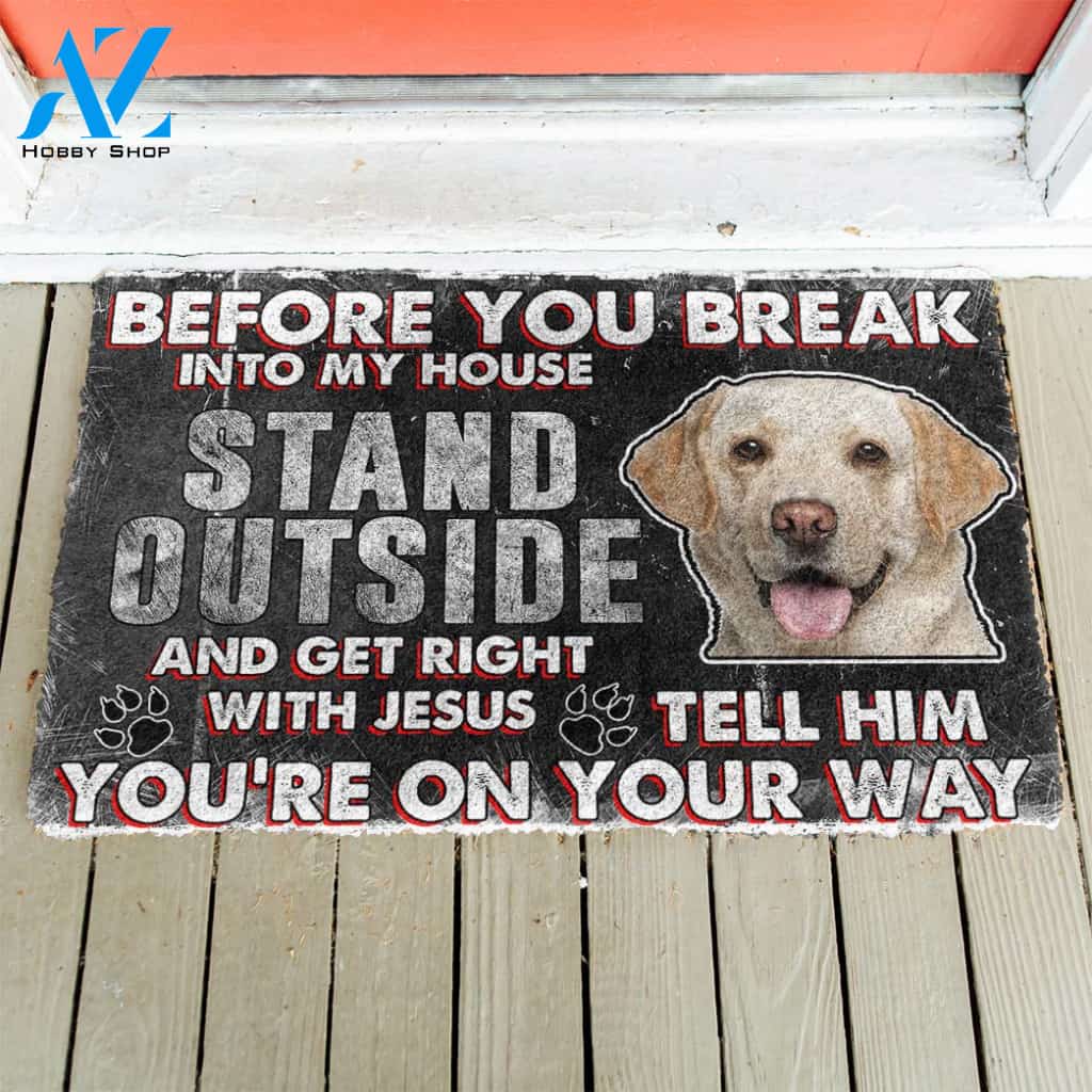 3D Labrador Retriever Before You Break Into My House Custom Doormat | Welcome Mat | House Warming Gift