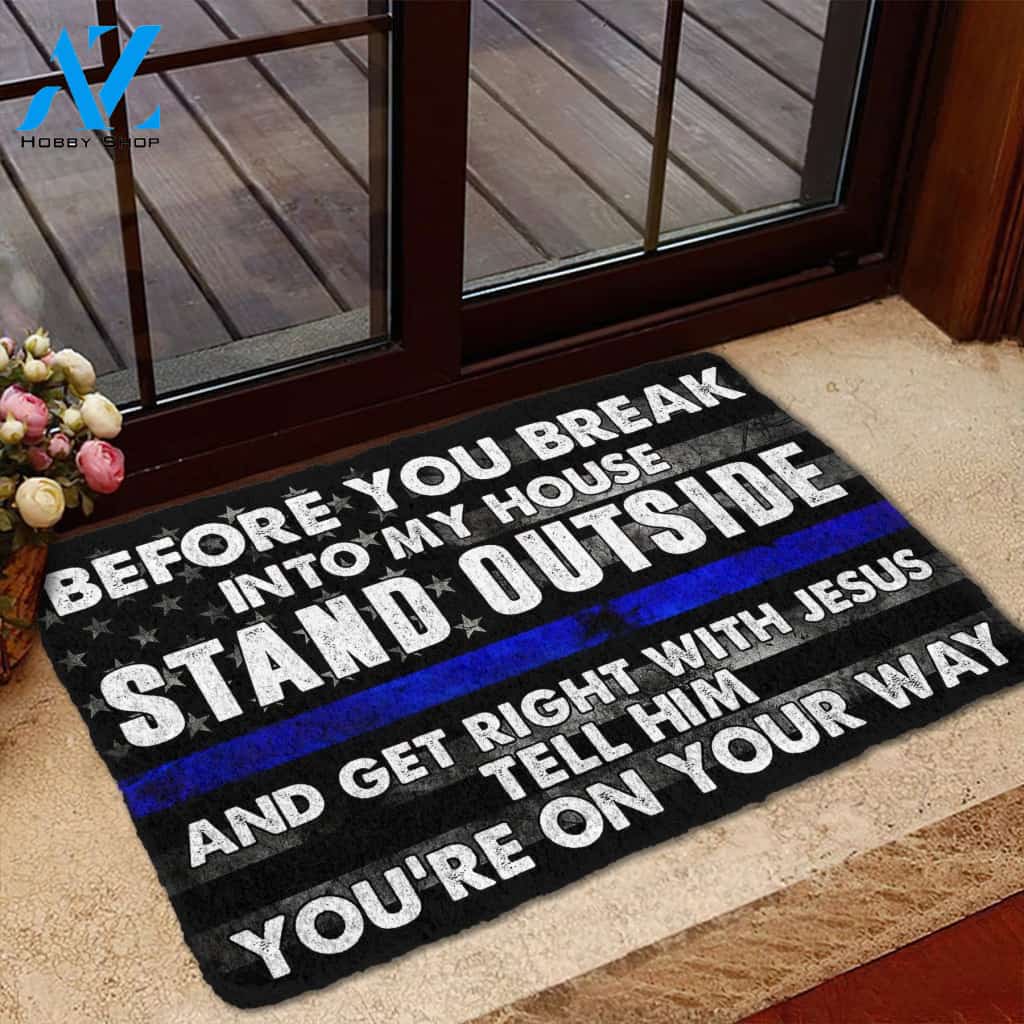 3D Police Before You Break Into My House Custom Doormat | Welcome Mat | House Warming Gift