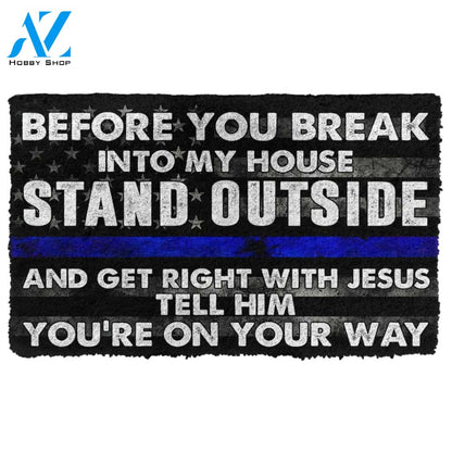 3D Police Before You Break Into My House Custom Doormat | Welcome Mat | House Warming Gift