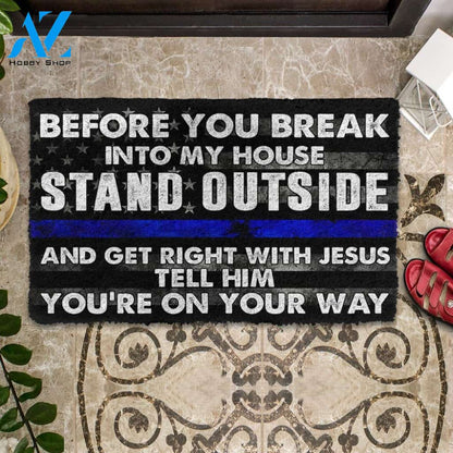 3D Police Before You Break Into My House Custom Doormat | Welcome Mat | House Warming Gift