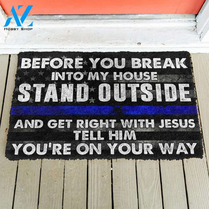 3D Police Before You Break Into My House Custom Doormat | Welcome Mat | House Warming Gift