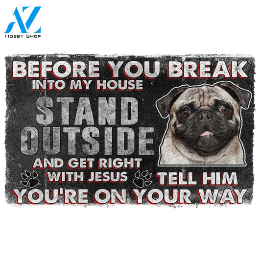 3D Pug Before You Break Into My House Custom Doormat | Welcome Mat | House Warming Gift