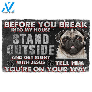 3D Pug Before You Break Into My House Custom Doormat | Welcome Mat | House Warming Gift