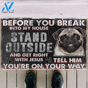 3D Pug Before You Break Into My House Custom Doormat | Welcome Mat | House Warming Gift