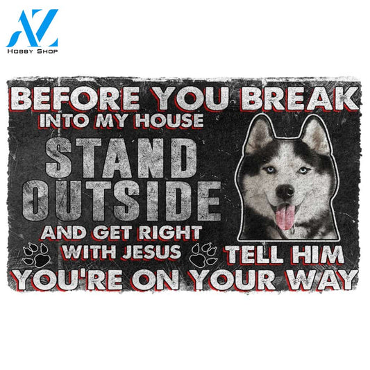 3D Siberian Husky Before You Break Into My House Custom Doormat | Welcome Mat | House Warming Gift