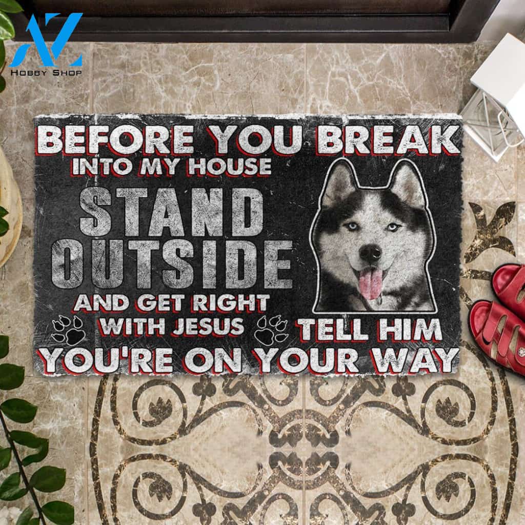 3D Siberian Husky Before You Break Into My House Custom Doormat | Welcome Mat | House Warming Gift
