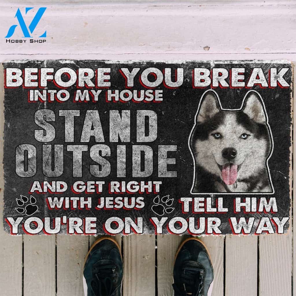 3D Siberian Husky Before You Break Into My House Custom Doormat | Welcome Mat | House Warming Gift