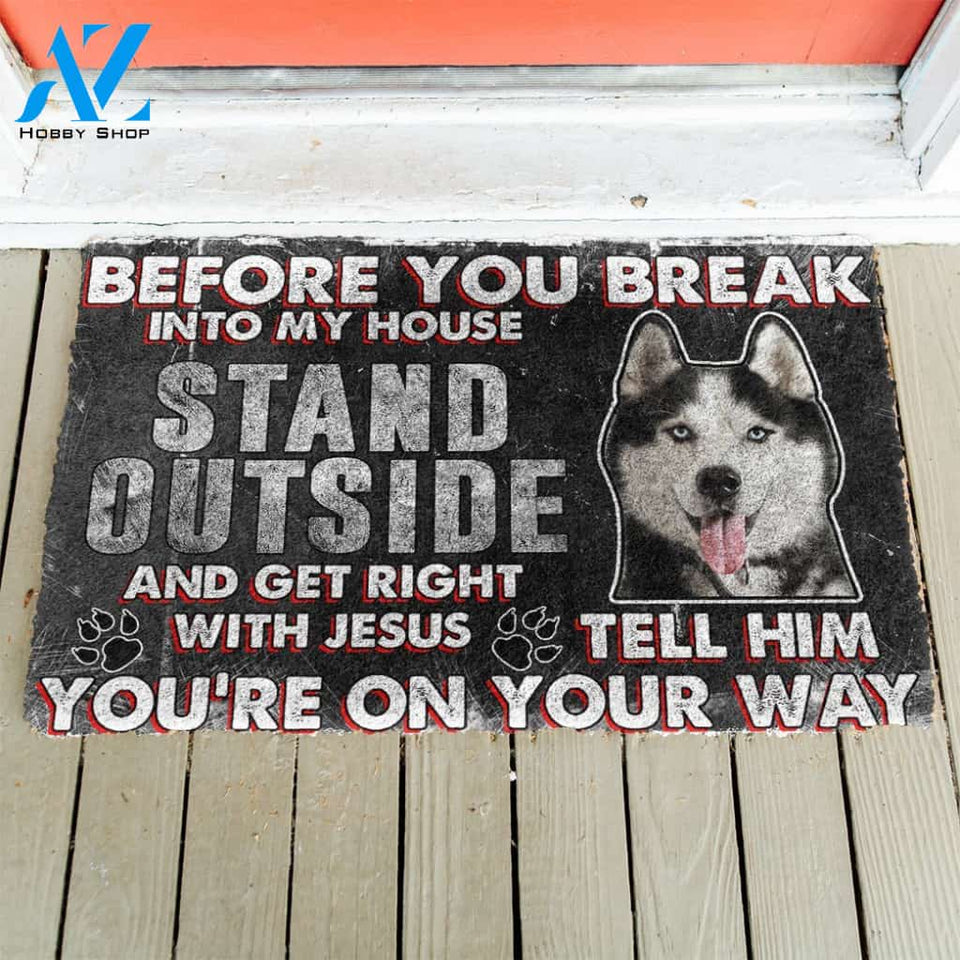 3D Siberian Husky Before You Break Into My House Custom Doormat | Welcome Mat | House Warming Gift