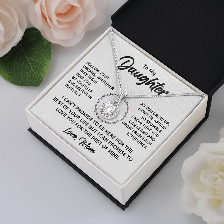 To My Daughter Necklace Gift - Follow Your Dreams, Be Yourself and Believe In Yourself Love, Mom Eternal Hope Necklace 039A - TGV