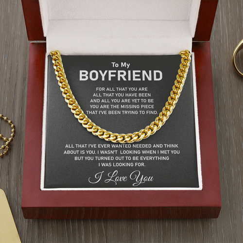 To My Boyfriend Necklace - For al that you are all that you have been Cuban Link Chain Necklace XL007J