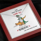 Girlfriend Wife Necklace Gift - Funny Valentines Gift - Thank you for all the Roargasms - Alluring Beauty Necklace 034C - TGV