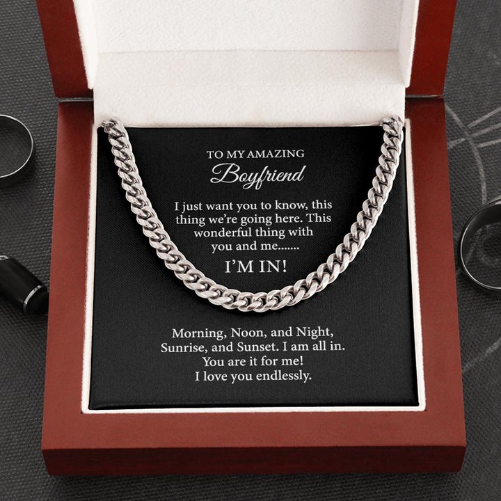 To My Amazing Boyfriend Necklace - This wonderful thing with you and me... I'm In - Cuban Link Chain Necklace 026D - TGV