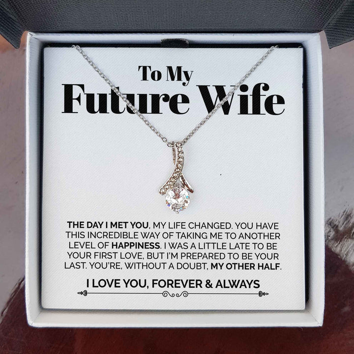 To My Future Wife Necklace Gift - The Day I Met You, My Life Changed - I can't wait to marry the love of my life Alluring Beauty Necklace 029C - TGV