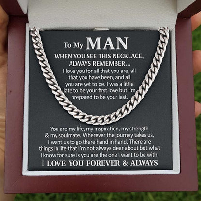 To My Man - You are my life, my inspiration, my strength & my soulmate I Love You Forever & Always - Cuban Link Chain Necklace - TGV