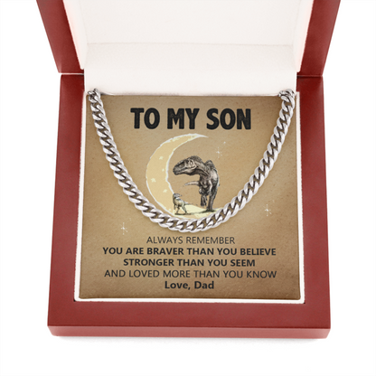 To My Son - You Are Brave Than You Believe - Cuban Link Chain Necklace