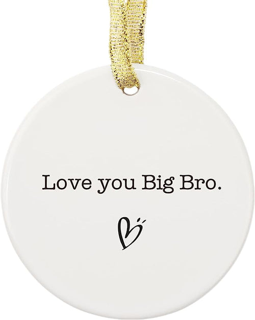 Love Your Big Bro Christmas Ornament, Ornament Keepsake Motivational Gift For Brother, Brother Housewarming Gifts, Friend Apart Family Apart Ceramic Present Ornament, Xmas Tree Ceramic Decoration