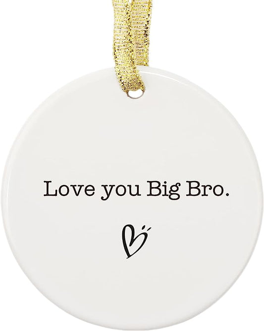 Love Your Big Bro Christmas Ornament, Ornament Keepsake Motivational Gift For Brother, Brother Housewarming Gifts, Friend Apart Family Apart Ceramic Present Ornament, Xmas Tree Ceramic Decoration