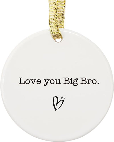 Love Your Big Bro Christmas Ornament, Ornament Keepsake Motivational Gift For Brother, Brother Housewarming Gifts, Friend Apart Family Apart Ceramic Present Ornament, Xmas Tree Ceramic Decoration