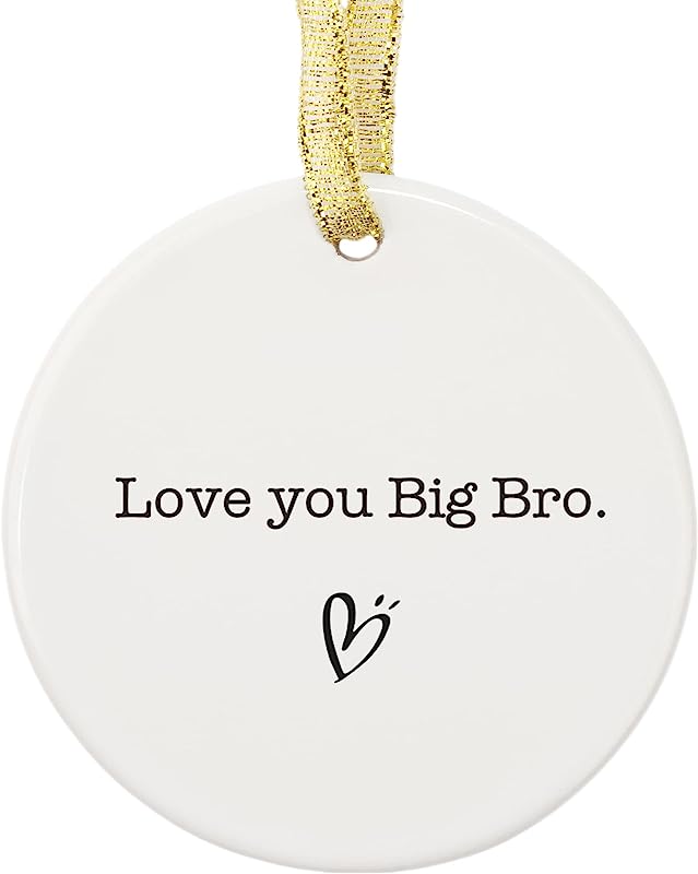 Love Your Big Bro Christmas Ornament, Ornament Keepsake Motivational Gift For Brother, Brother Housewarming Gifts, Friend Apart Family Apart Ceramic Present Ornament, Xmas Tree Ceramic Decoration