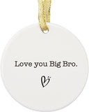 Love Your Big Bro Christmas Ornament, Ornament Keepsake Motivational Gift For Brother, Brother Housewarming Gifts, Friend Apart Family Apart Ceramic Present Ornament, Xmas Tree Ceramic Decoration