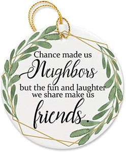 Chance Made Us Neighbors Ornament  Winter For Neighbor Flat Circle Ceramic With Gift Box 3 Inch