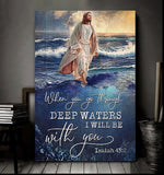 Jesus When you go through deep waters I will be with you - Matte Canvas