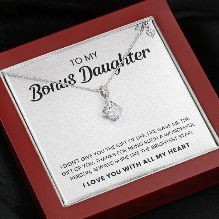 To My Bonus Daughter Necklace I didn't give you the gift for life, life gave me the gift of you Alluring Beauty Necklace XL040C
