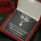 To My Smoking Hot Wife There Will Always Be To Speacial Moments That I Want To Be With You Alluring Beauty Necklace XL006C