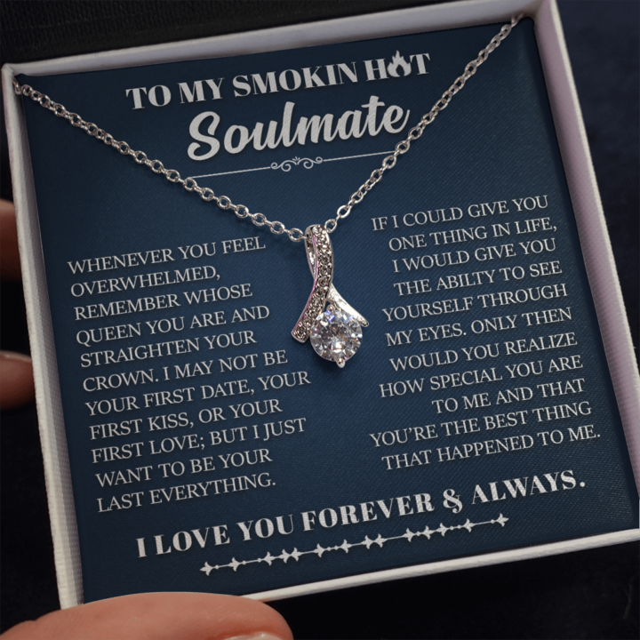 To My Smokin Hot Soulmate - Whose Queen You Are And Straighten Your Crown - Alluring Beauty Necklace