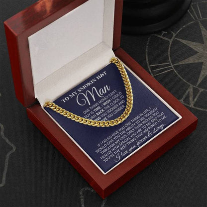 To My Smokin Hot Man - Find You Sooner and Love You Longer Cuban Link Chain Necklace - TGV