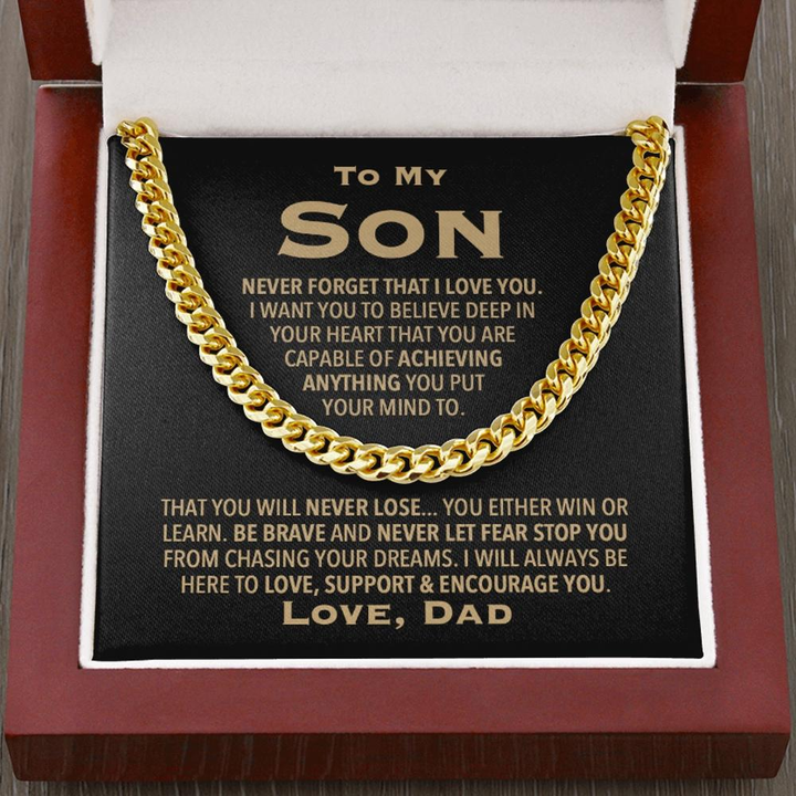To My Son Necklace - I Will Always Be Here To Love, Support & Encourage You - Cuban Link Chain Necklace - TGV
