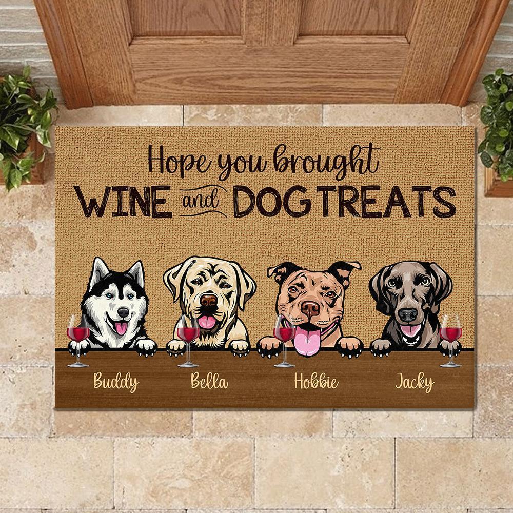 Dog - Hope You Brought Wine And Dog Treats - Funny Personalized Dog Doormat