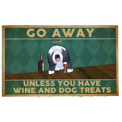 Go Away Unless You Have Wine And Dog Treat Version 1 Personalized Doormat