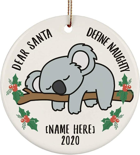 Lovesout Funny Personalized Name Koala Sleeping Dear Santa Define Naughty Gifts  Christmas Tree Ornaments White Ceramic Circle
