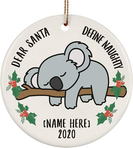Lovesout Funny Personalized Name Koala Sleeping Dear Santa Define Naughty Gifts  Christmas Tree Ornaments White Ceramic Circle