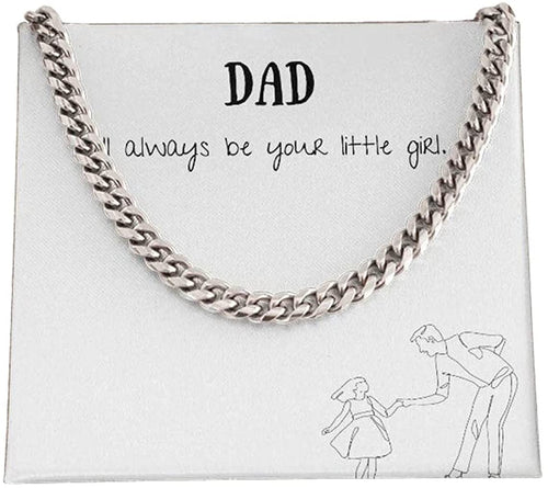 Dad I'll Always Be Your Little Girl Cuban Link Chain Necklace For Dad Necklace For Father's Day Gift For Father's Day