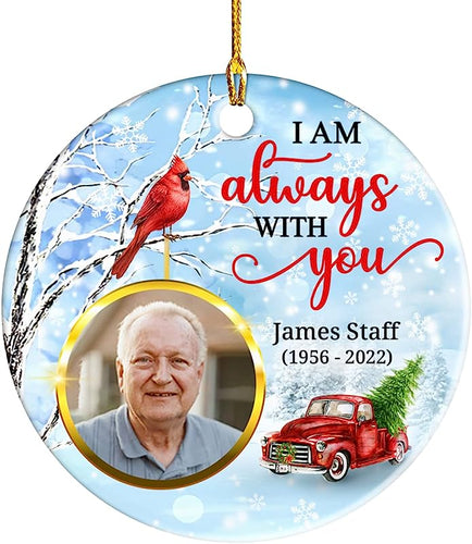 Personalized Memorial Ornament I Am Always With You Ornaments With Photo Picture Bereavement Sympathy Gift Keepsake Of Dad Mom Grandpa Grandma Christmas Tree Decorations