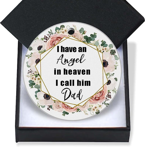 Xiageana Memorial Ornament Sympathy Gift Ornament I Have An Angel In Heaven I Call Him Dad Memorial Loss Of Father Anniversary Sympathy Gifts Funeral Service Condolence 3In Round Ceramic Decorations