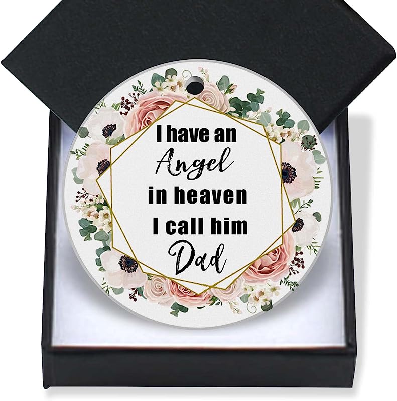Xiageana Memorial Ornament Sympathy Gift Ornament I Have An Angel In Heaven I Call Him Dad Memorial Loss Of Father Anniversary Sympathy Gifts Funeral Service Condolence 3In Round Ceramic Decorations
