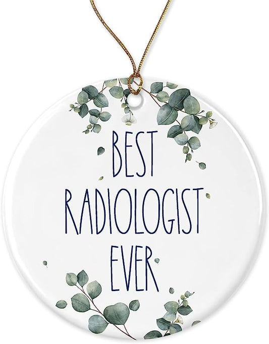 Radiologist Ornament, Best Radiologist Ever Ornament, Best Radiologist Christmas Ornament, Gift For Radiologist, Birthday Gift, Anniversary, Christmas Ceramic Ornament Printed On Both Sides